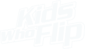 Kids Who Flip