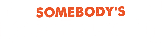 Somebody's Gotta Do It