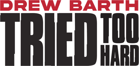 Drew Barth - Tried Too Hard