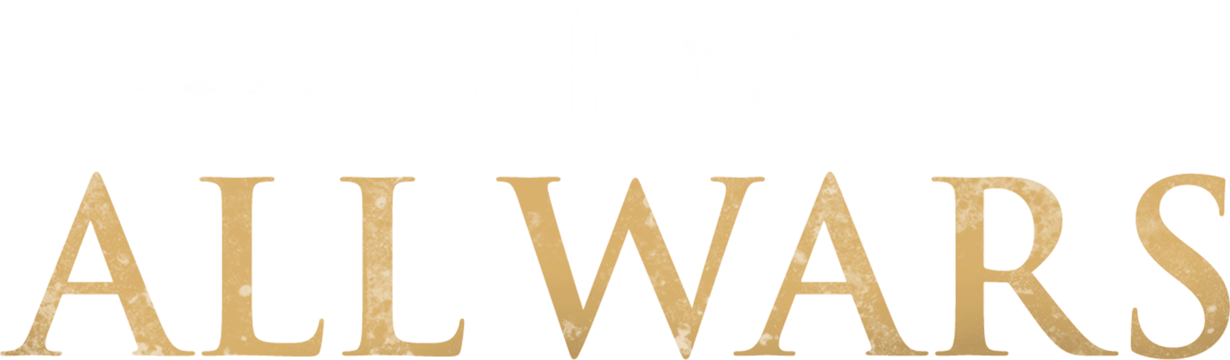 To End All Wars