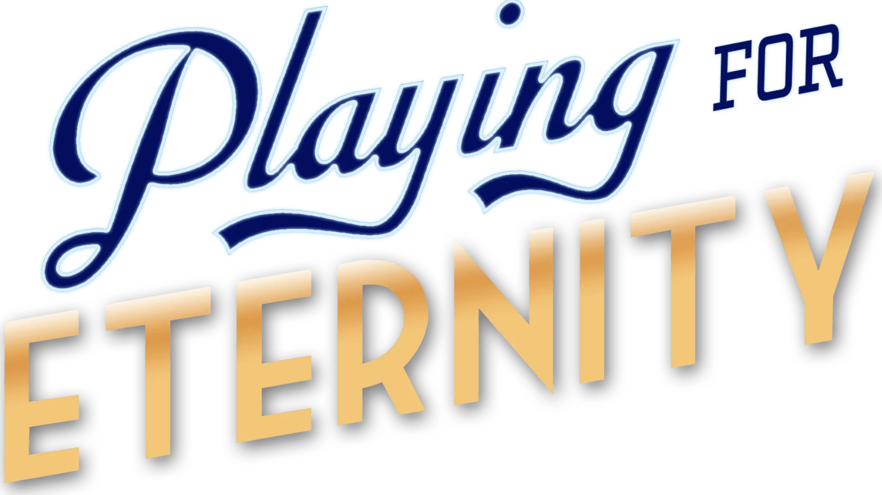 Playing for Eternity