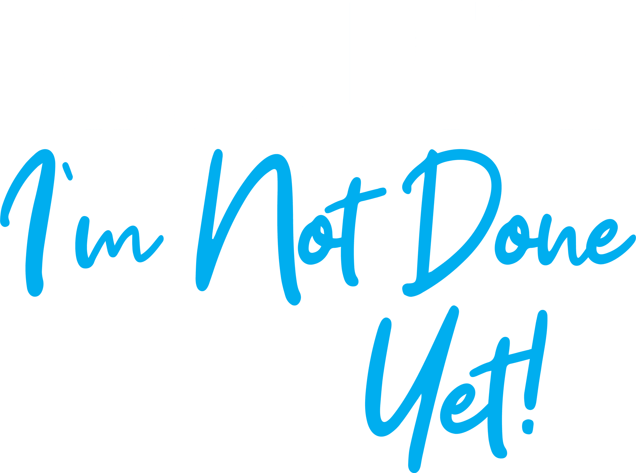 Brad Upton - I'm Not Done Yet!