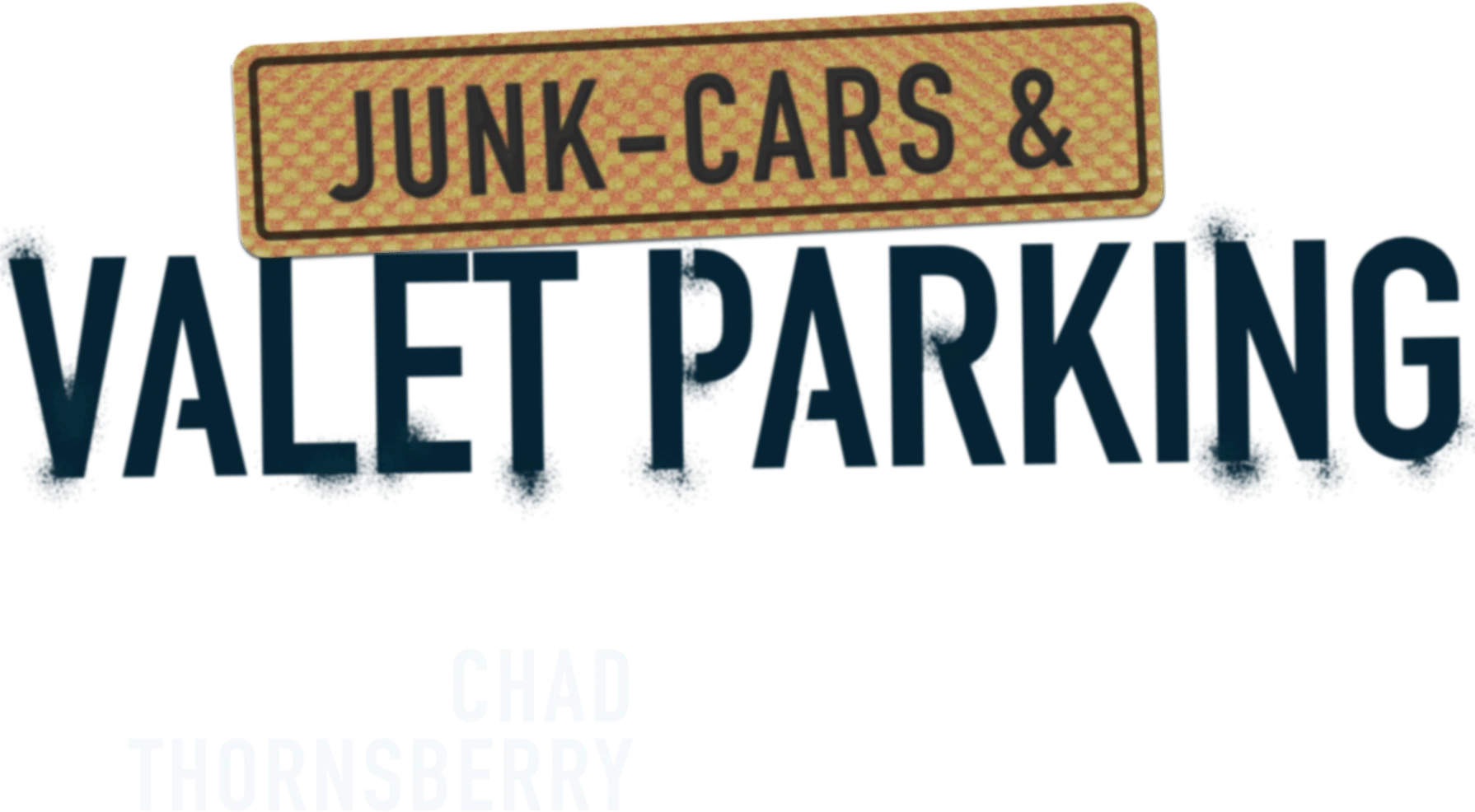 Chad Thornsberry - Junk-Cars and Valet Parking