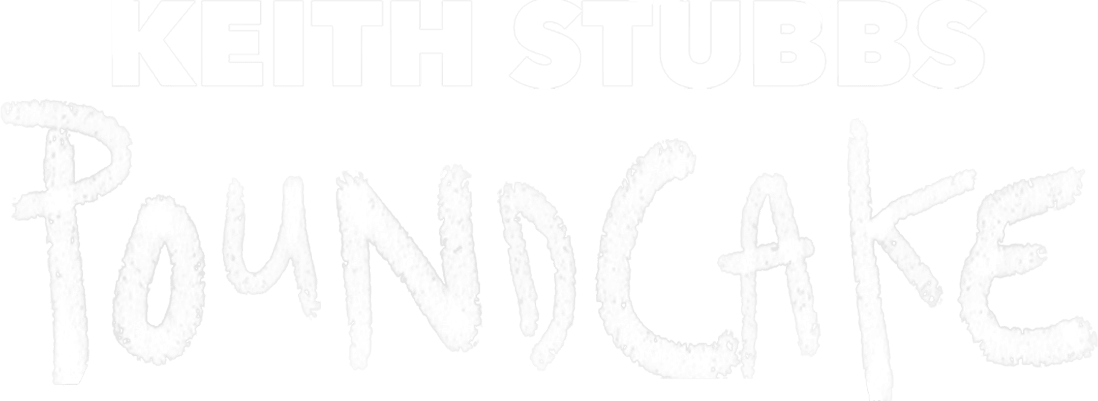 Keith Stubbs - Poundcake