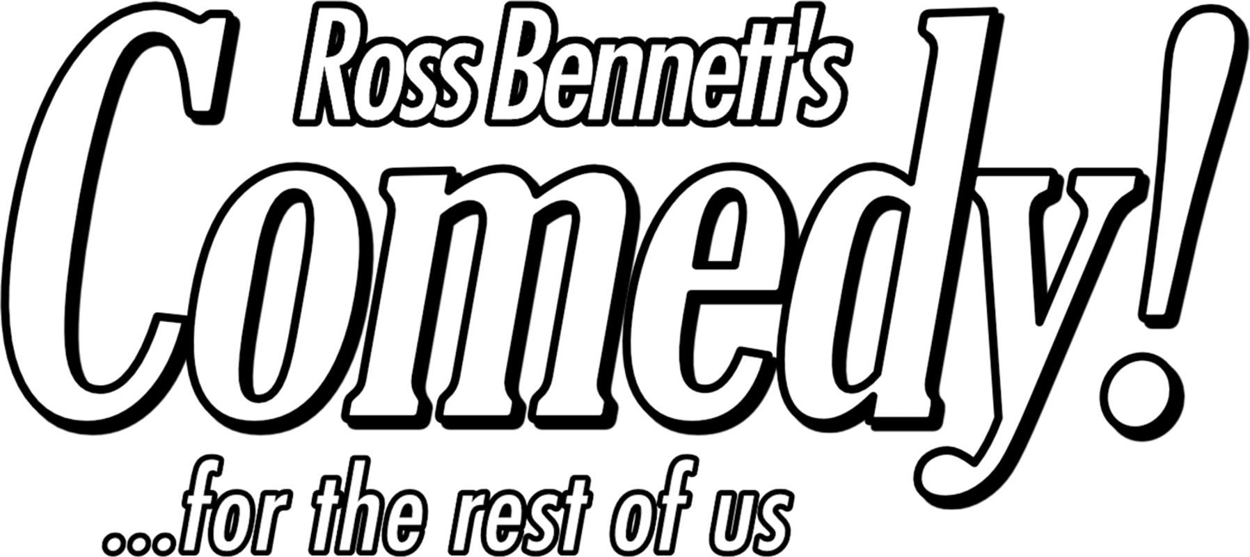 Ross Bennett - Comedy! ... For The Rest of Us