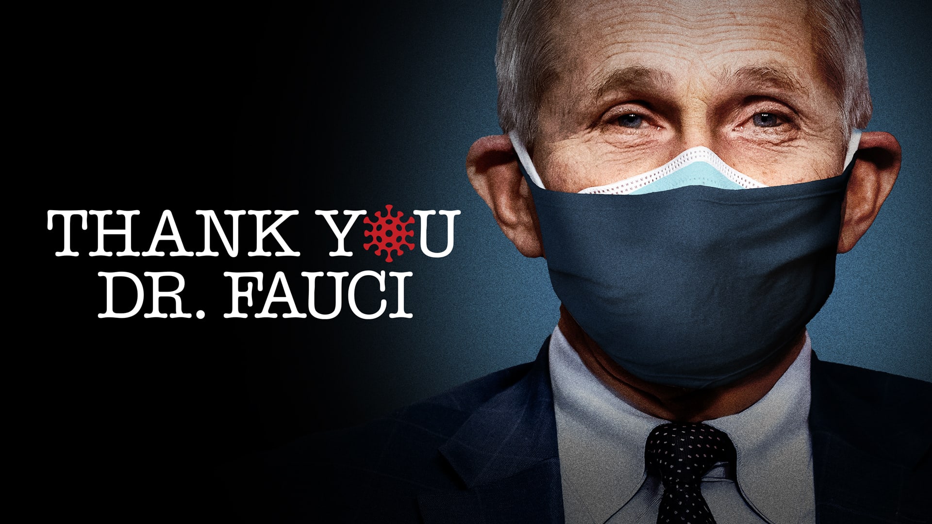 Where to Watch Thank You, Dr. Fauci