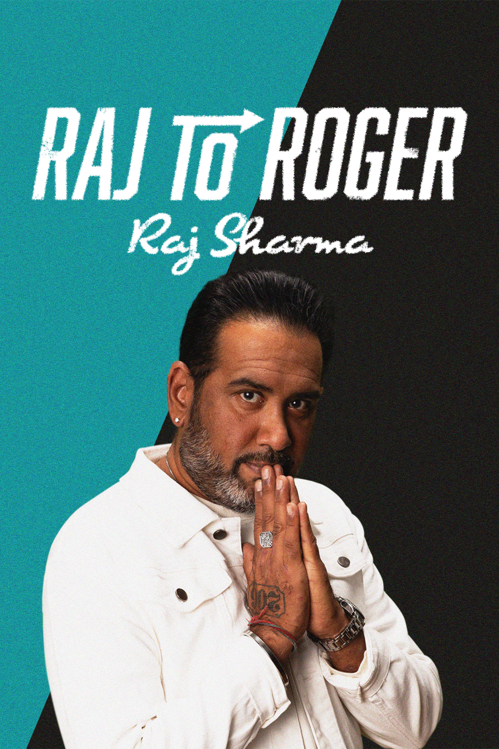 Raj Sharma - Raj to Roger