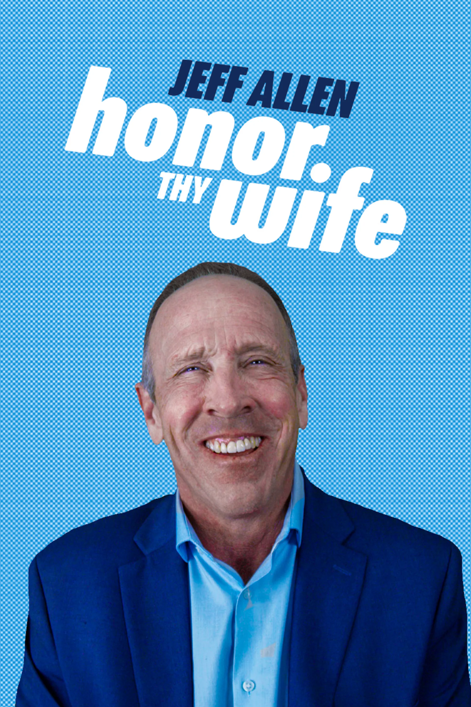 Jeff Allen - Honor Thy Wife