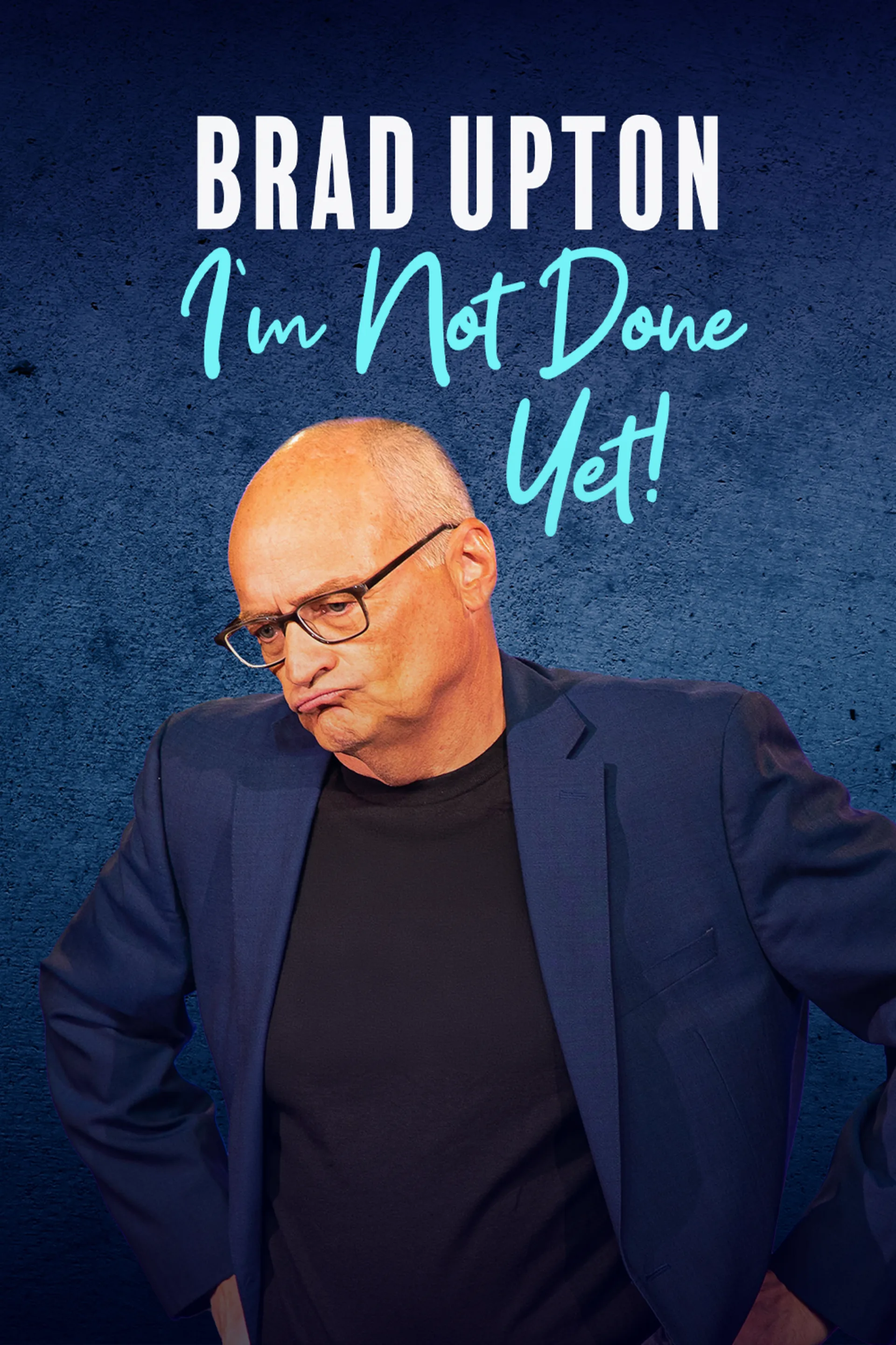 Brad Upton - I'm Not Done Yet!