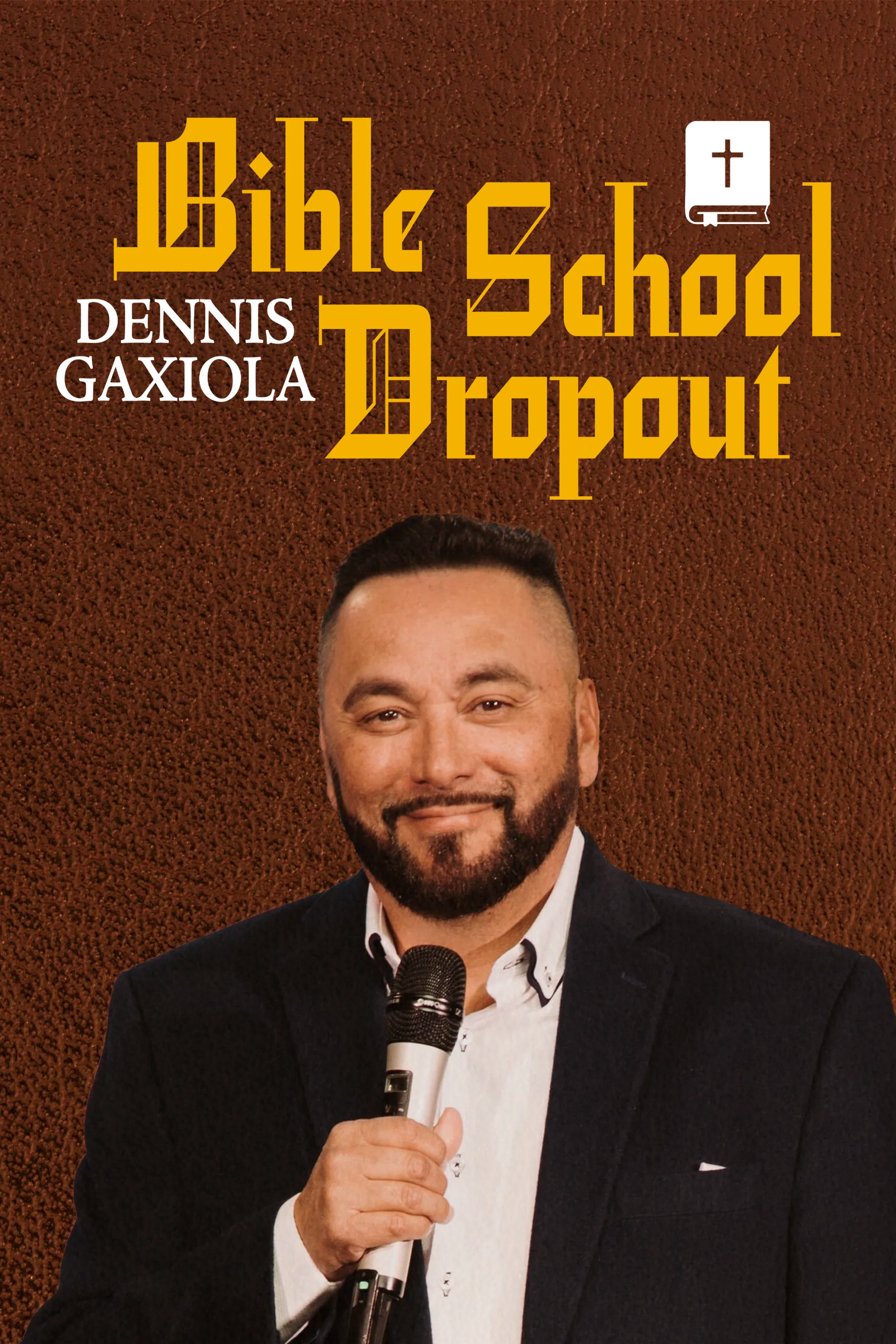 Dennis Gaxiola - Bible School Dropout