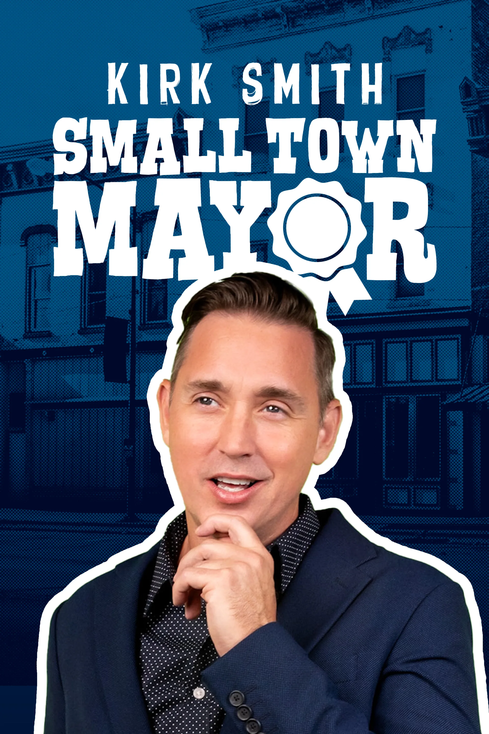 Kirk Smith - Small Town Mayor