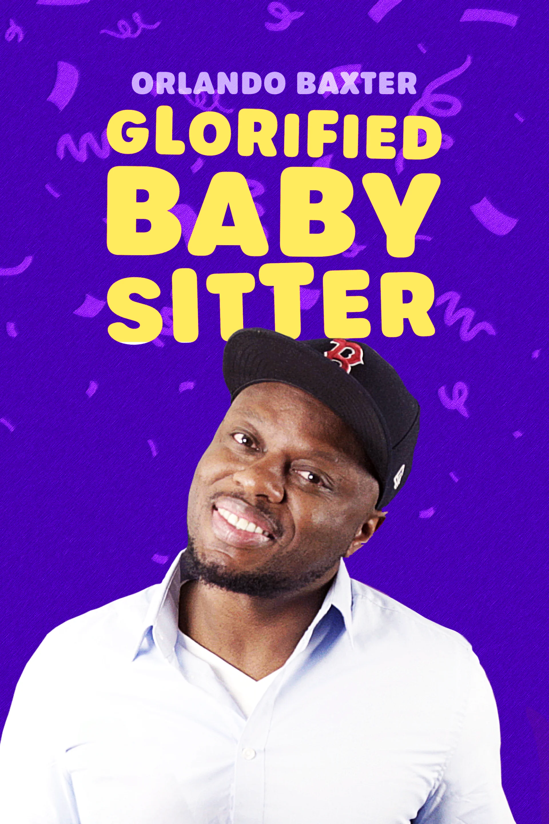 Orlando Baxter - Glorified Baby Sitter