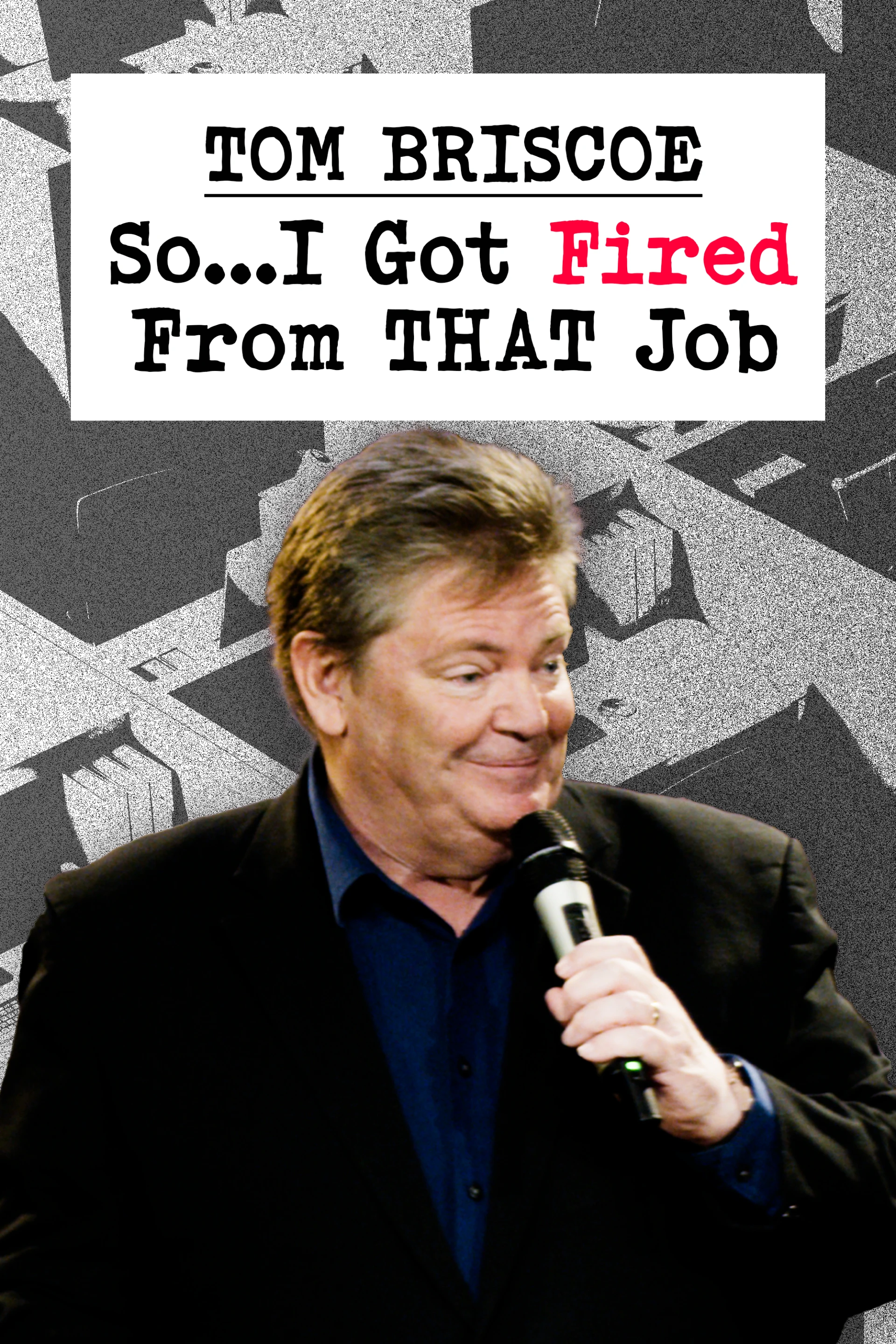 Tom Briscoe - So... I Got Fired From THAT Job