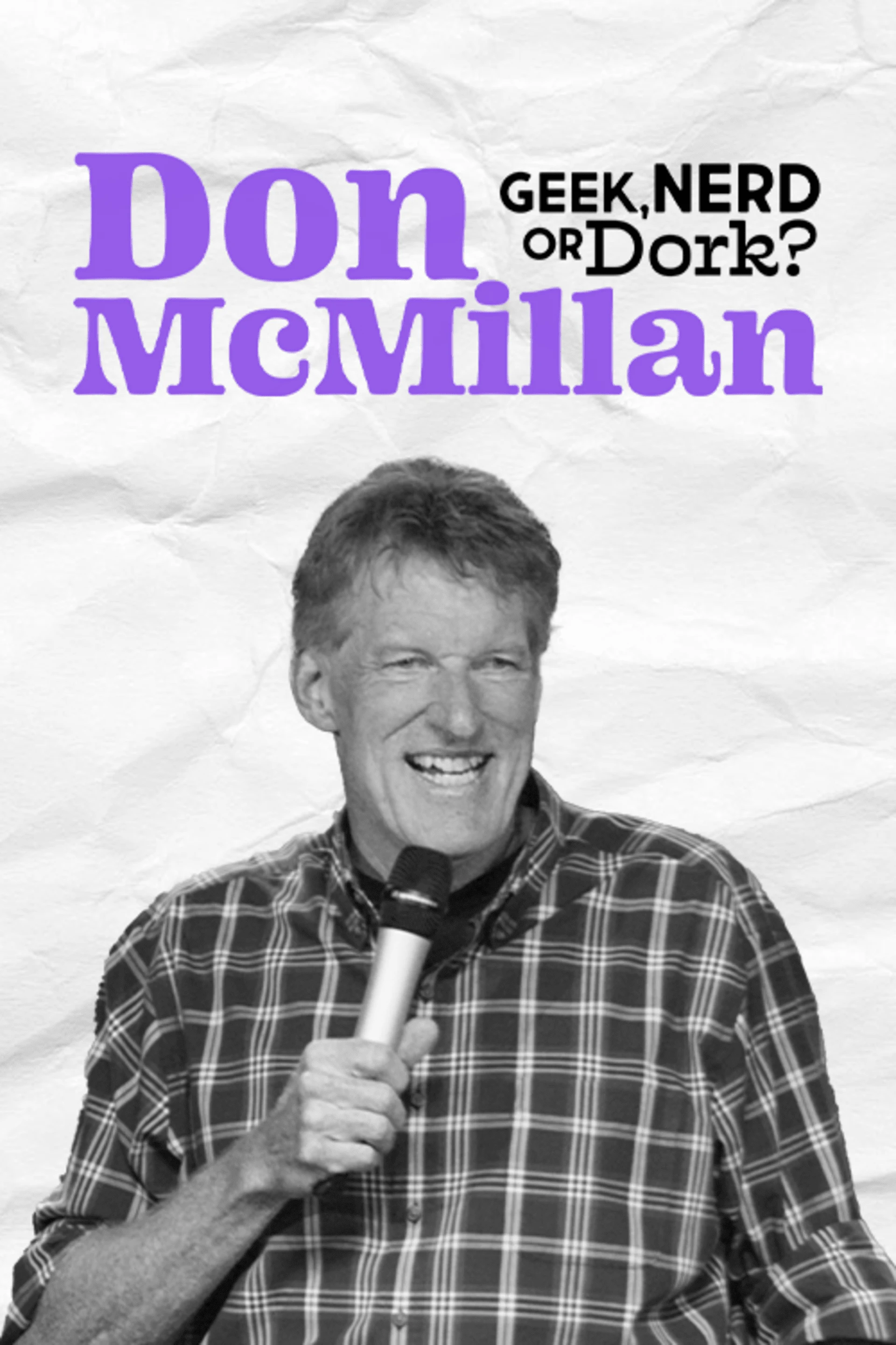Don McMillan - Geek, Nerd or Dork?