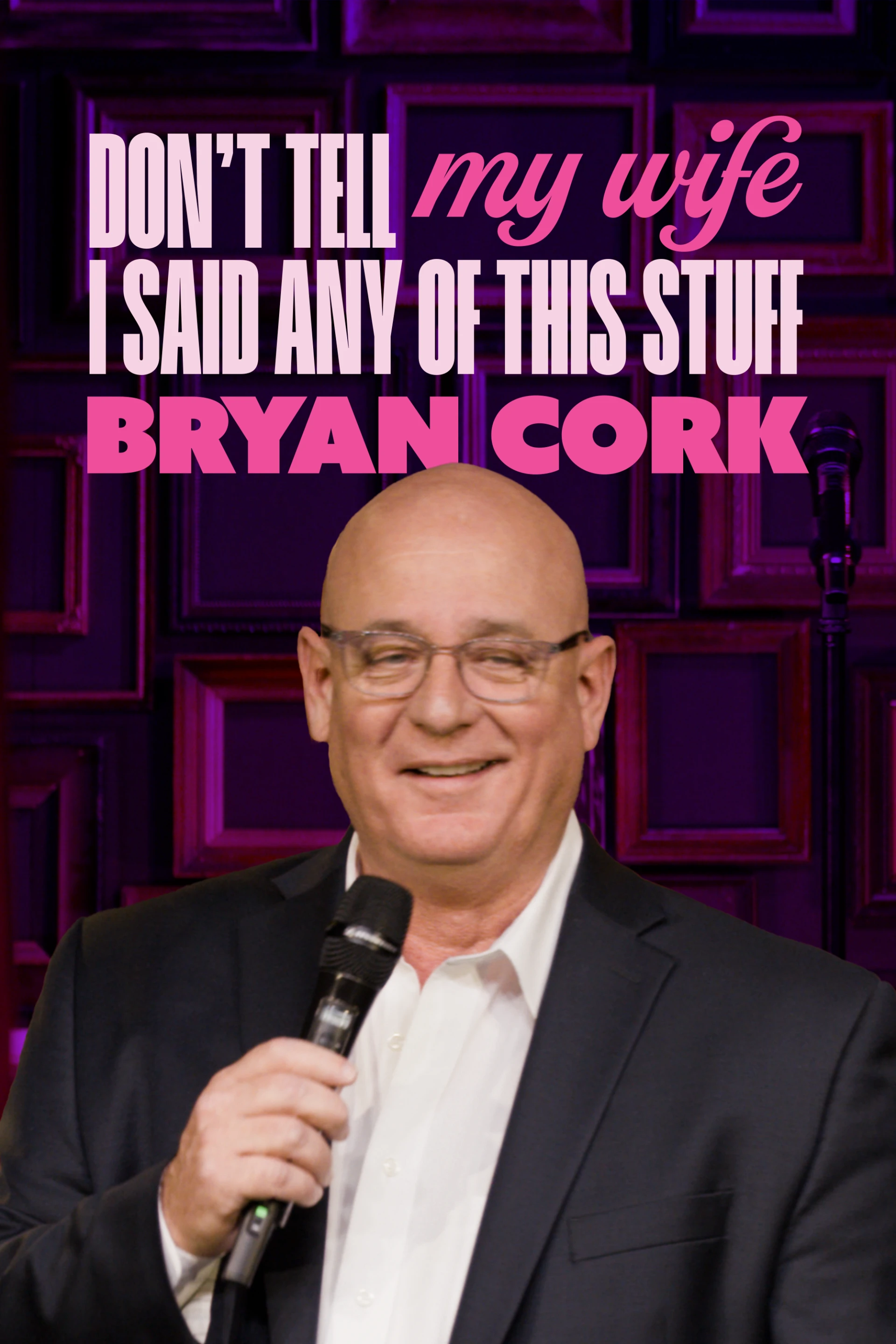 Bryan Cork - Don't Tell My Wife I Said Any of This Stuff