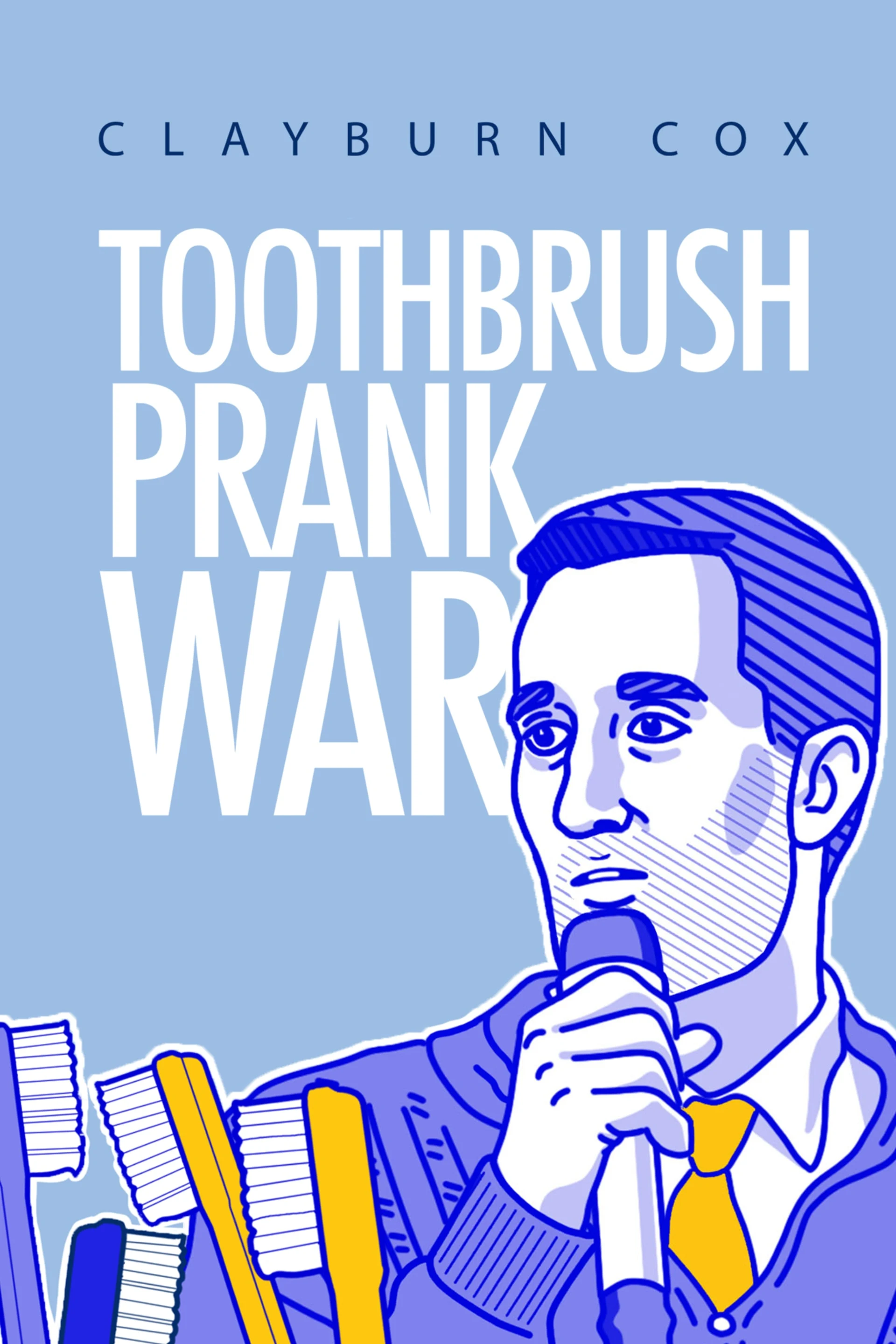 Clayburn Cox - Toothbrush Prank War