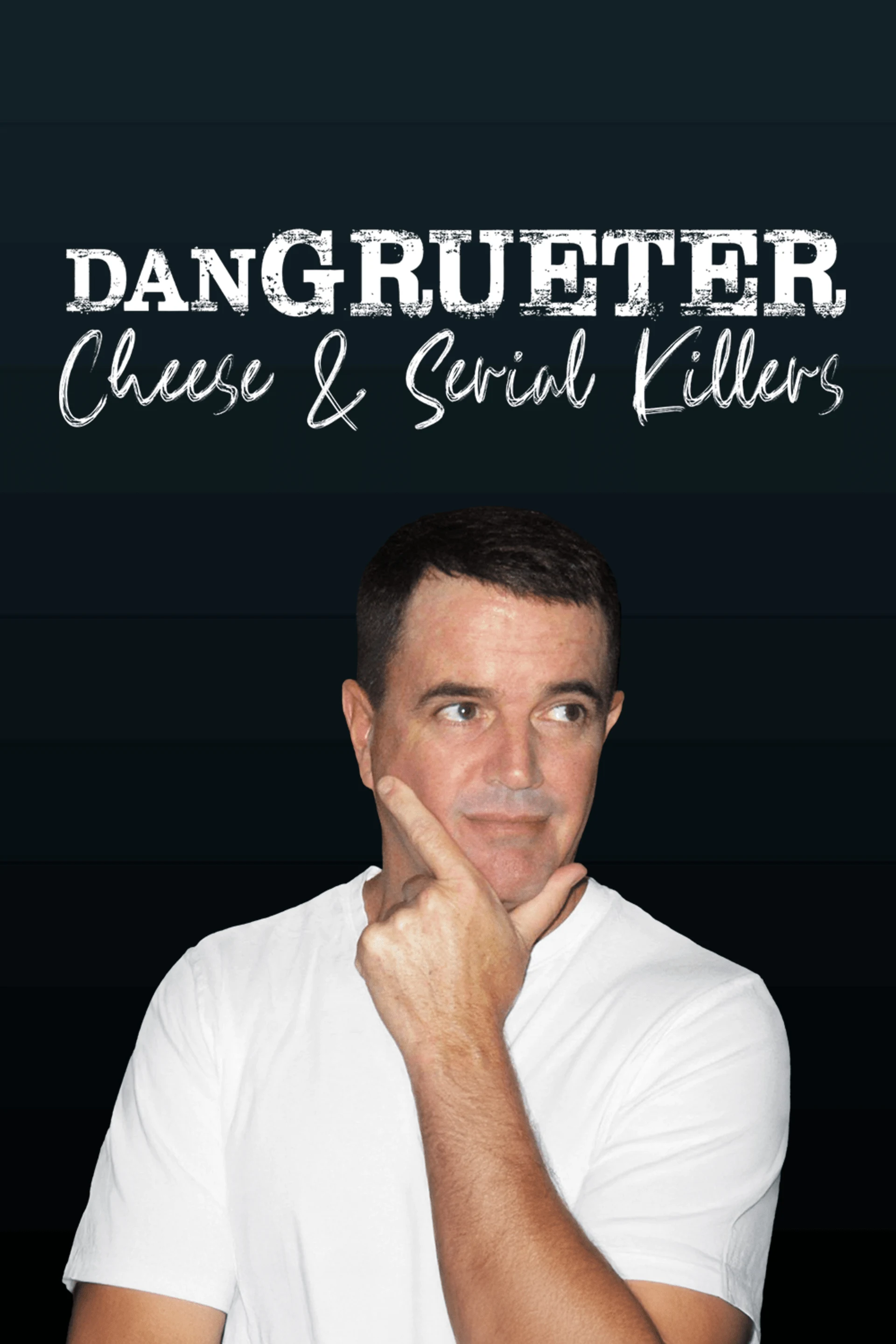 Dan Grueter - Cheese & Serial Killers