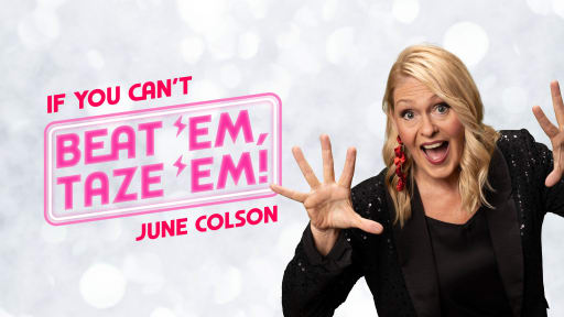 Dry Bar Comedy Spotlight: June Colson's "If You Can’t Beat ‘Em, Taze ‘Em!"