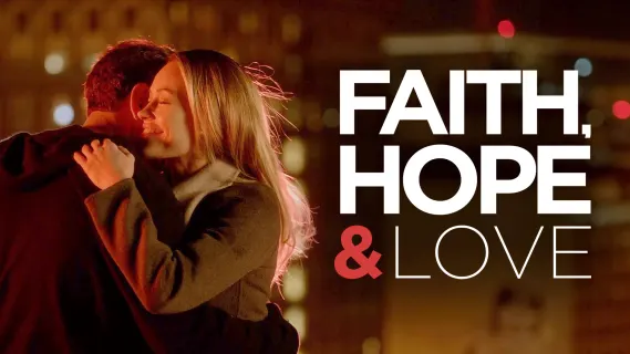 Where to Watch Faith, Hope & Love