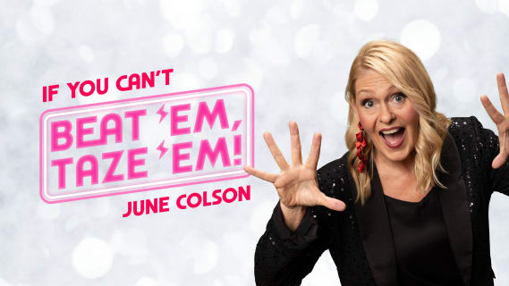 Dry Bar Comedy Spotlight: June Colson's "If You Can’t Beat ‘Em, Taze ‘Em!"