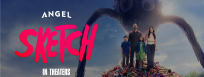 SKETCH Hits Theaters August 6—Pre-Order Your Tickets Now!