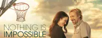 Where to Watch Nothing is Impossible
