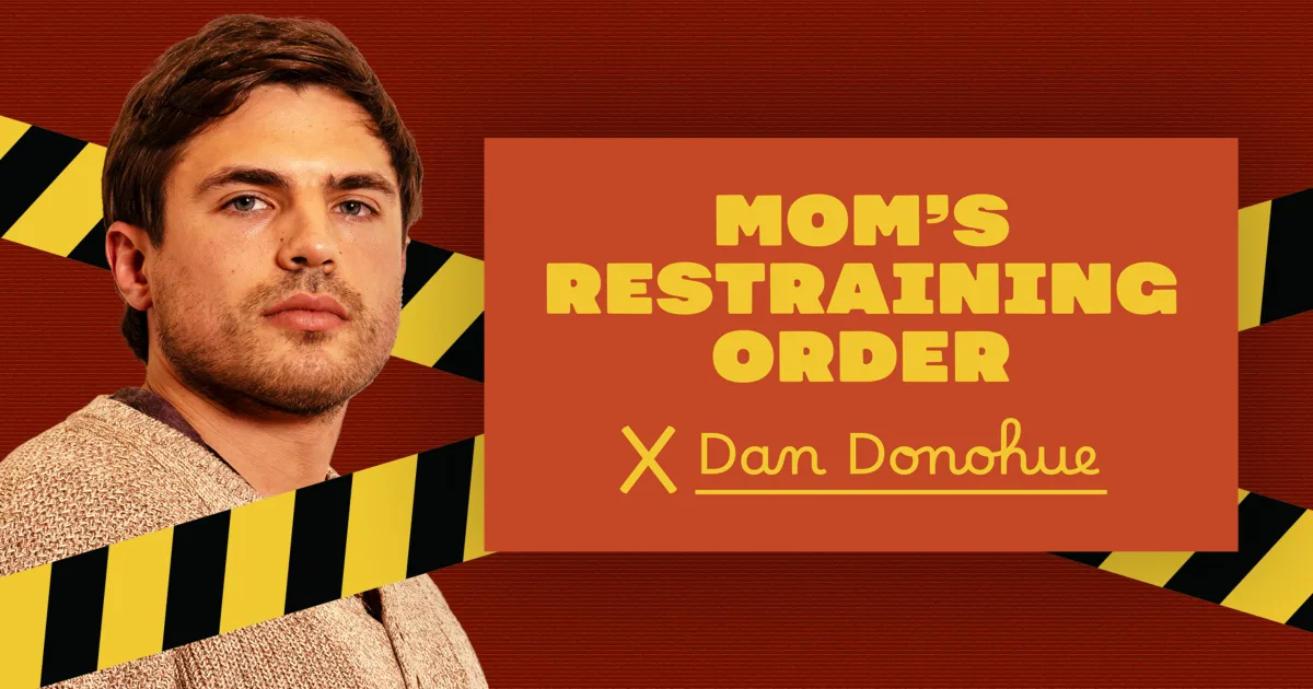 Dan Donohue - Mom's Restraining Order