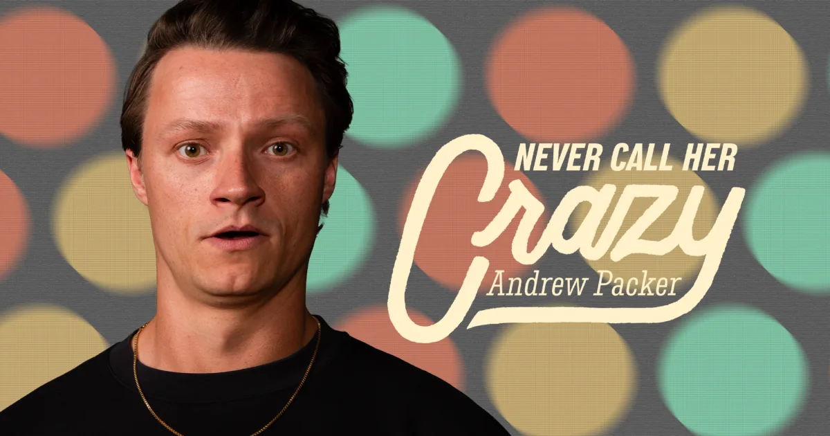 Andrew Packer - Never Call Her Crazy