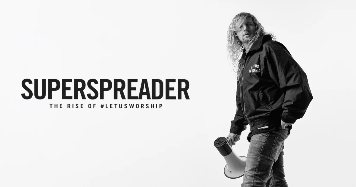 Superspreader: The Rise of #LetUsWorship
