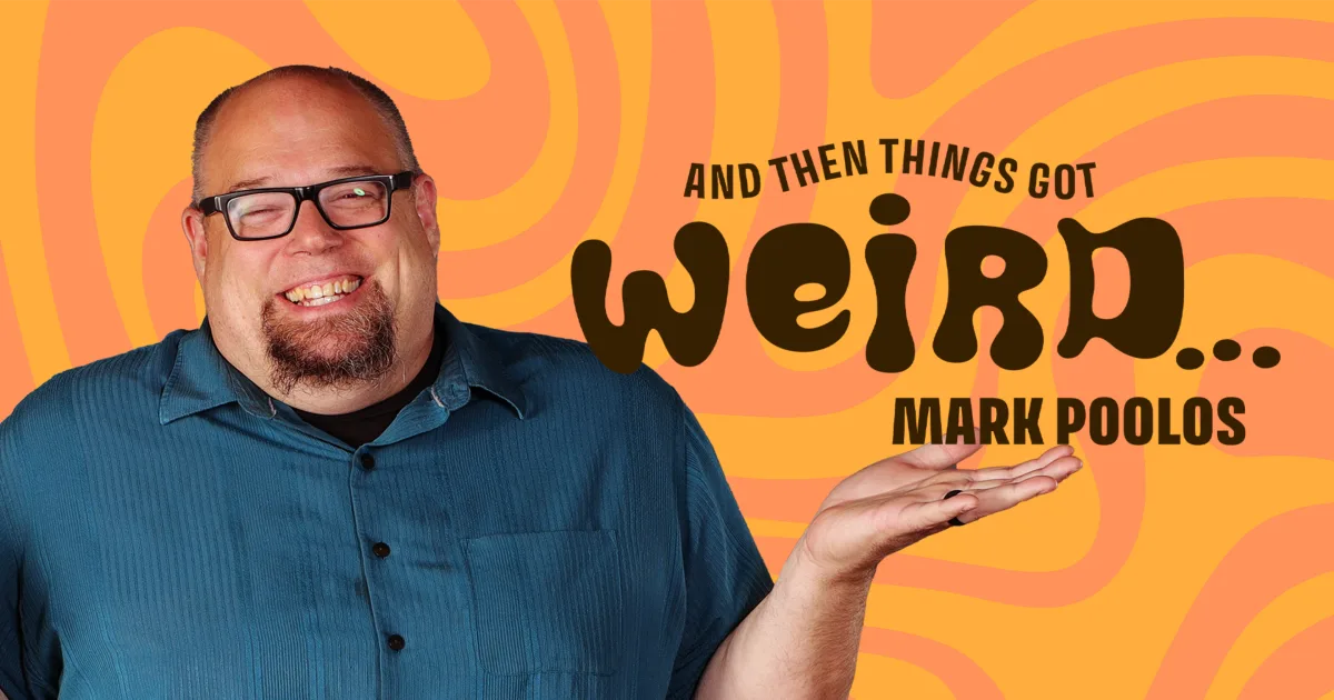Mark Poolos - And Then Things Got Weird...