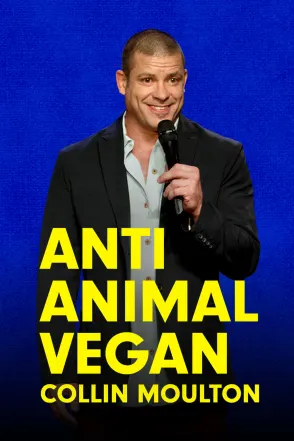 Collin Moulton - The Anti Animal Vegan