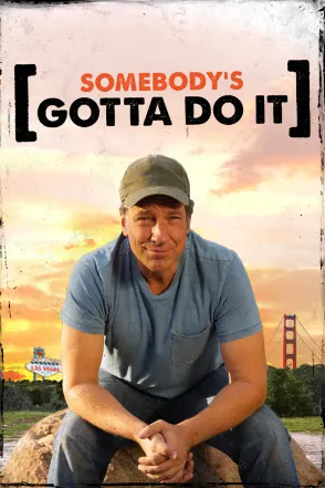 Somebody's Gotta Do It