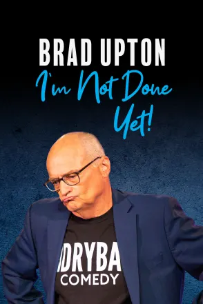 Brad Upton - I'm Not Done Yet!