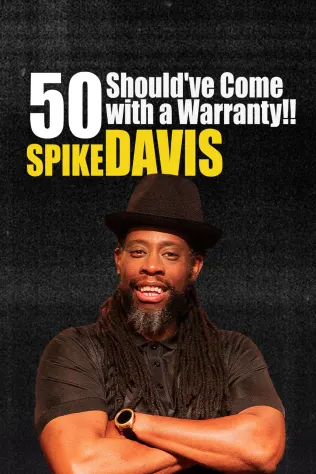 Spike Davis - 50 Should've Come With A Warranty!!