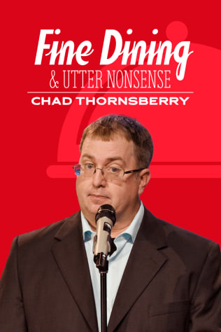 Chad Thornsberry - Fine Dining & Utter Nonsense