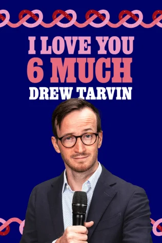 Drew Tarvin - I Love You 6 Much!