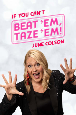 June Colson - If You Can’t Beat ‘Em Taze ‘Em!