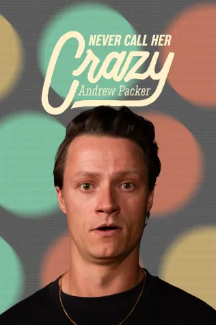 Andrew Packer - Never Call Her Crazy