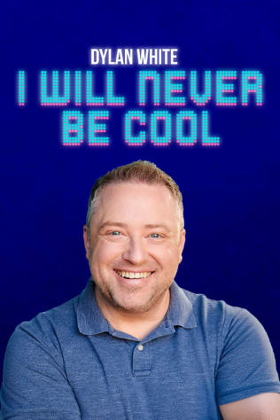 Dylan White - I Will Never Be Cool