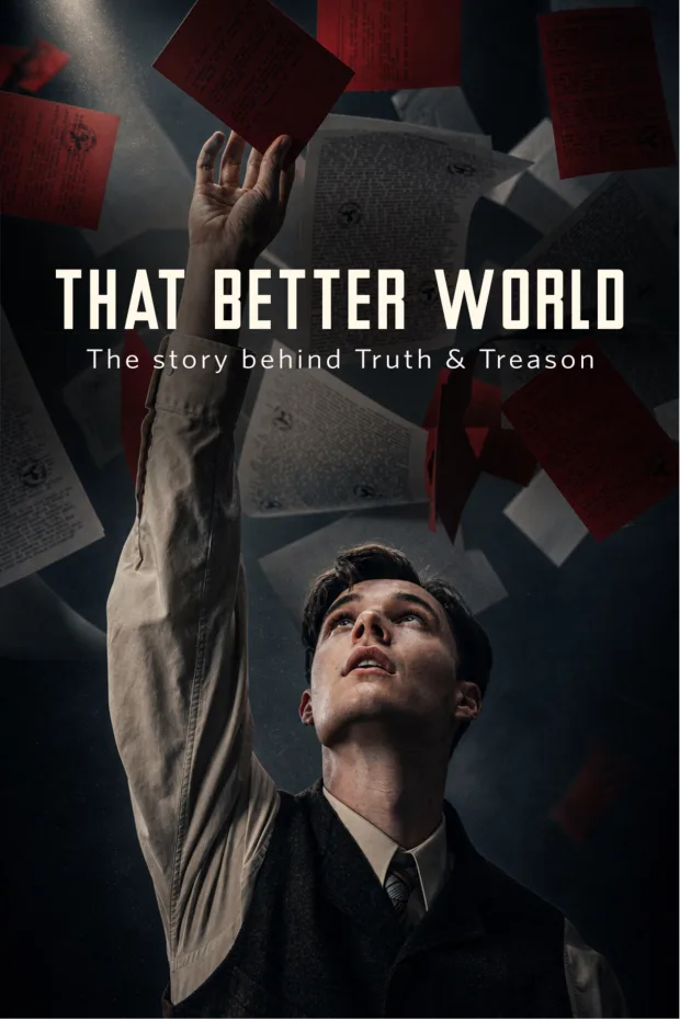 That Better World: The Story Behind Truth & Treason Movie Poster