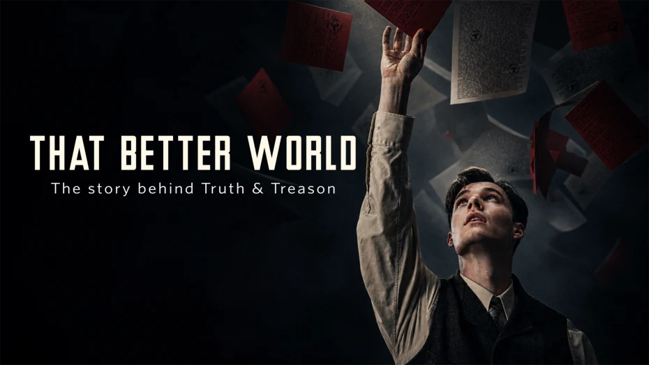 That Better World: The Story Behind Truth & Treason Movie Poster